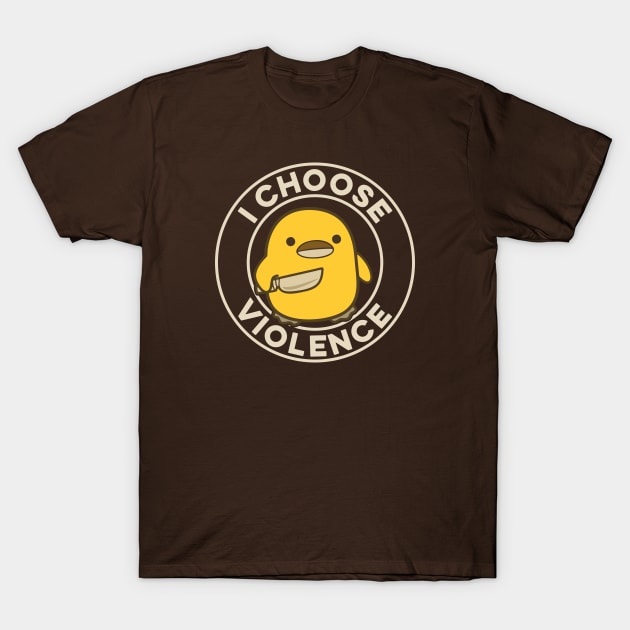 I Choose Violence Funny Duck T-Shirt by Yusa The Faith